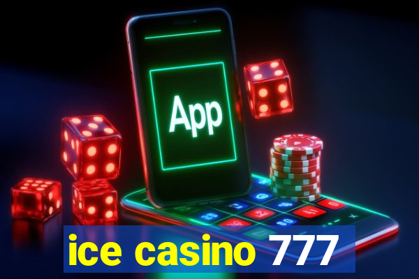 ice casino 777